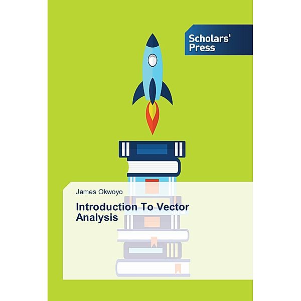 Introduction To Vector Analysis, James Okwoyo