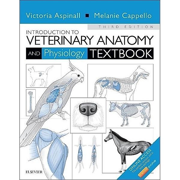 Introduction to Veterinary Anatomy and Physiology Textbook, Victoria Aspinall, Melanie Cappello
