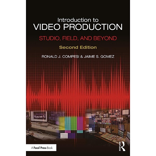 Introduction to Video Production, Ronald J. Compesi, Jaime S. Gomez