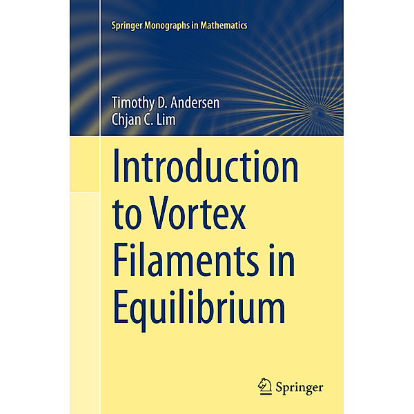 Introduction to Vortex Filaments in Equilibrium, Timothy D. Andersen, Chjan C. Lim