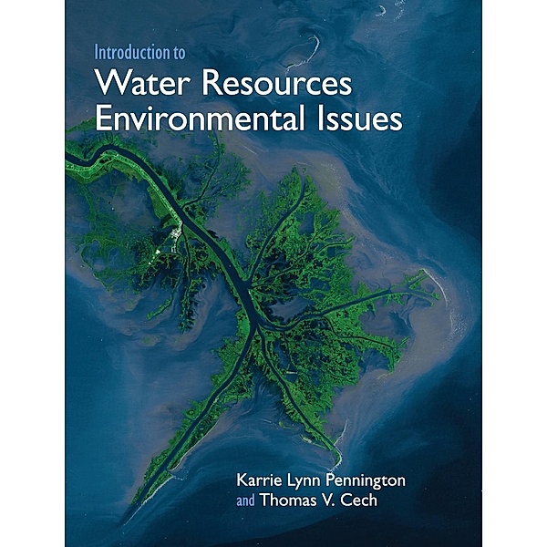 Introduction to Water Resources and Environmental Issues, Karrie Lynn Pennington, Thomas V. Cech