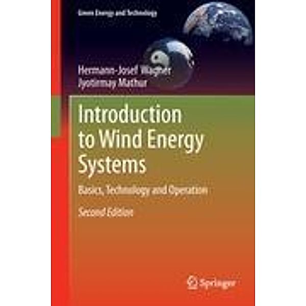 Introduction to Wind Energy Systems, Hermann-Josef Wagner, Jyotirmay Mathur