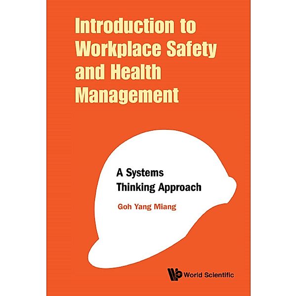 Introduction to Workplace Safety and Health Management, Yang Miang Goh