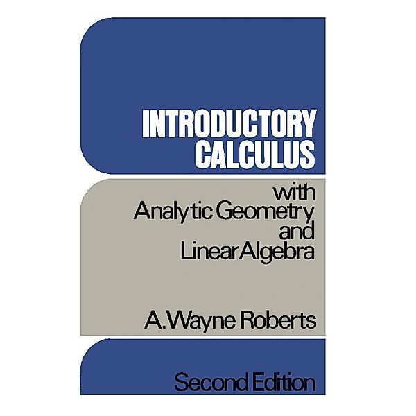 Introductory Calculus, A. Wayne Roberts