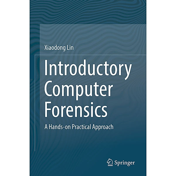 Introductory Computer Forensics, Xiaodong Lin