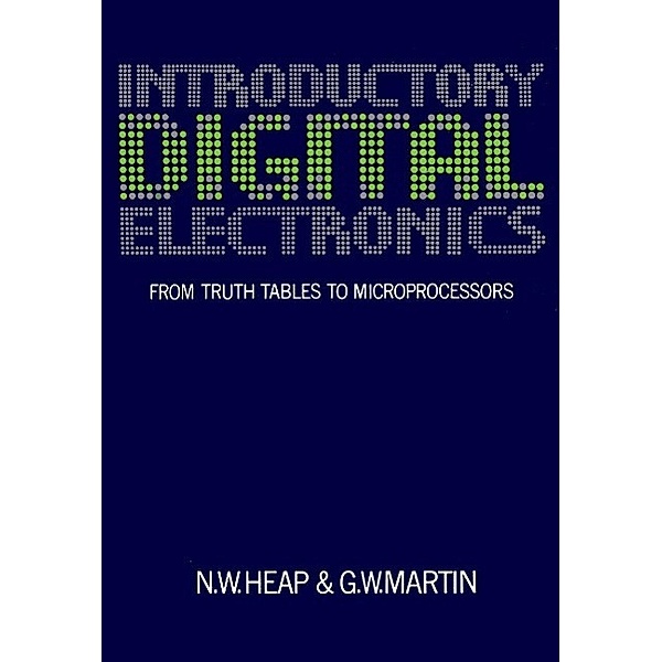 Introductory Digital Electronics, N. W. Heap