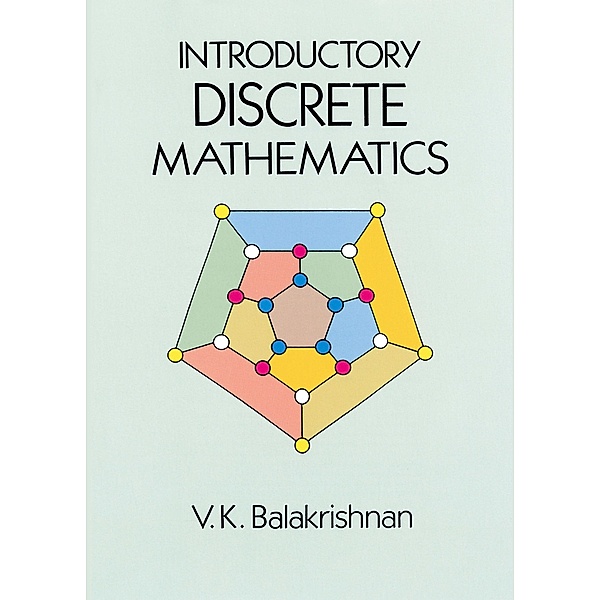 Introductory Discrete Mathematics / Dover Books on Computer Science, V. K . Balakrishnan