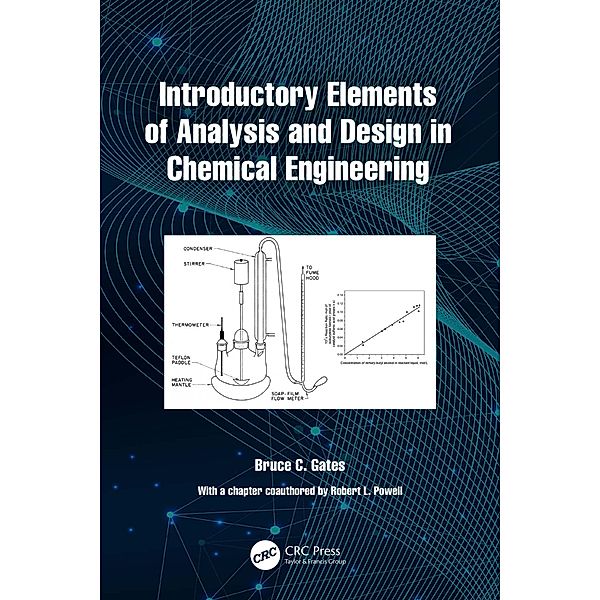 Introductory Elements of Analysis and Design in Chemical Engineering, Bruce C. Gates, Robert L. Powell