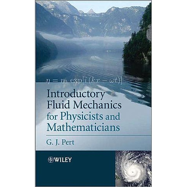 Introductory Fluid Mechanics for Physicists and Mathematicians, G. J. Pert