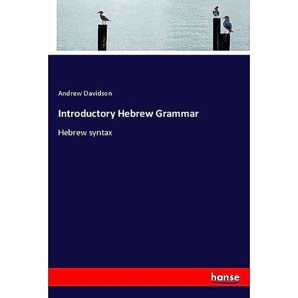 Introductory Hebrew Grammar, Andrew Davidson