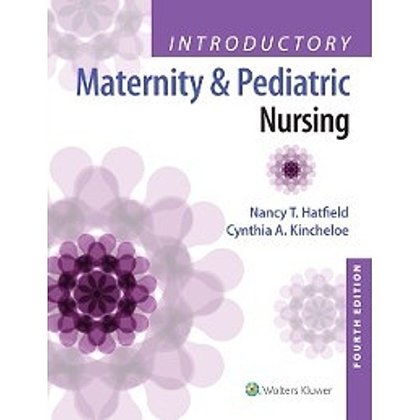 Introductory Maternity and Pediatric Nursing, Nancy T. Hatfield, Cynthia Kincheloe