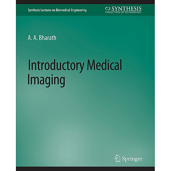 Introductory Medical Imaging, Anil Bharath
