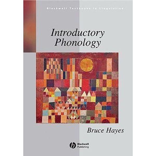 Introductory Phonology / Blackwell Textbooks in Linguistics, Bruce Hayes