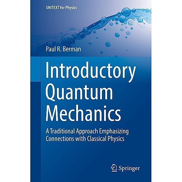 Introductory Quantum Mechanics / UNITEXT for Physics, Paul R. Berman