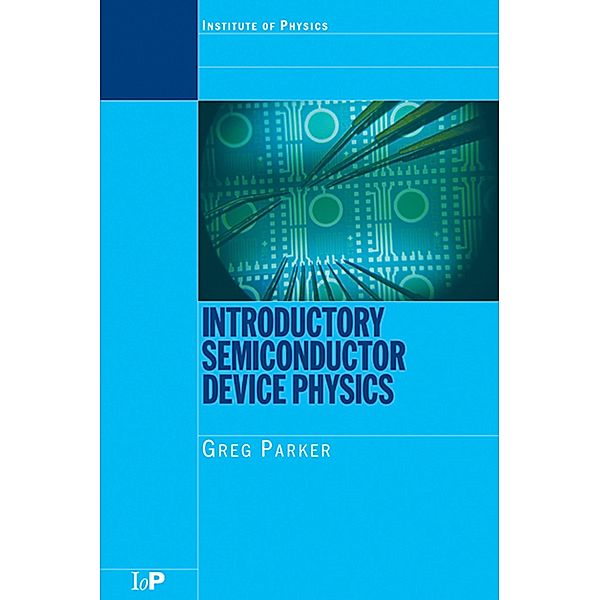 Introductory Semiconductor Device Physics, Greg Parker