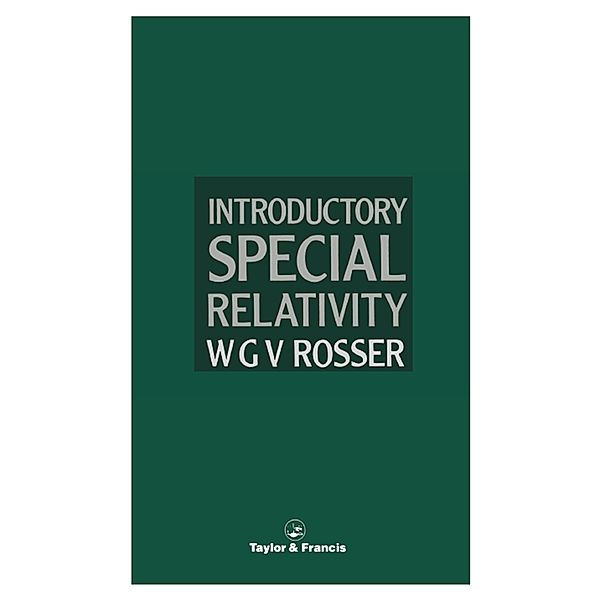 Introductory Special Relativity, W G V Rosser