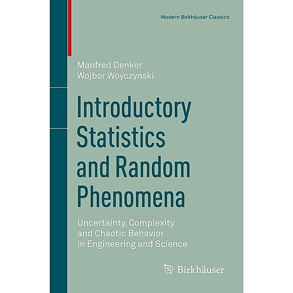 Introductory Statistics and Random Phenomena / Modern Birkhäuser Classics, Manfred Denker, Wojbor Woyczynski