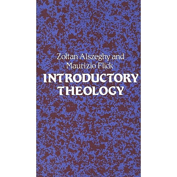 Introductory Theology, Zoltan Alszeghy, Maurizio Flick