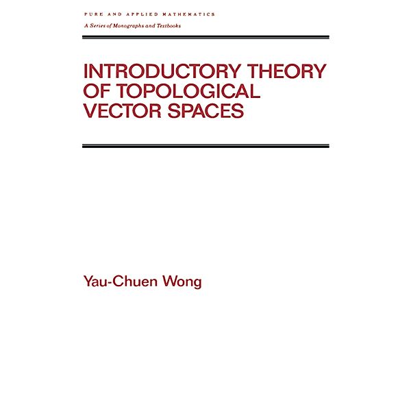 Introductory Theory of Topological Vector SPates, Yau-Chuen Wong