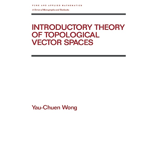 Introductory Theory of Topological Vector SPates, Yau-Chuen Wong