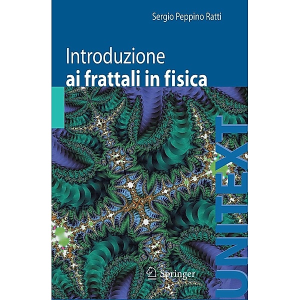 Introduzione ai frattali in fisica / UNITEXT, Sergio Peppino Ratti