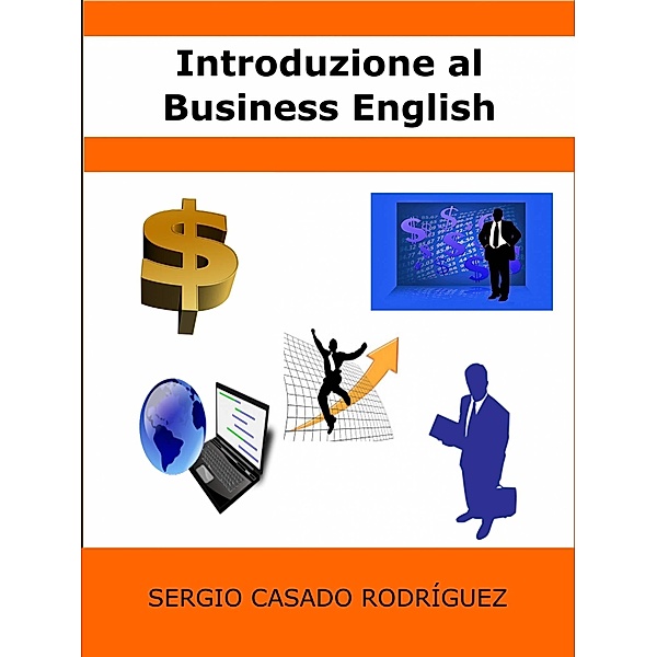 Introduzione al Business English / Sergio Casado, Sergio Casado Rodriguez