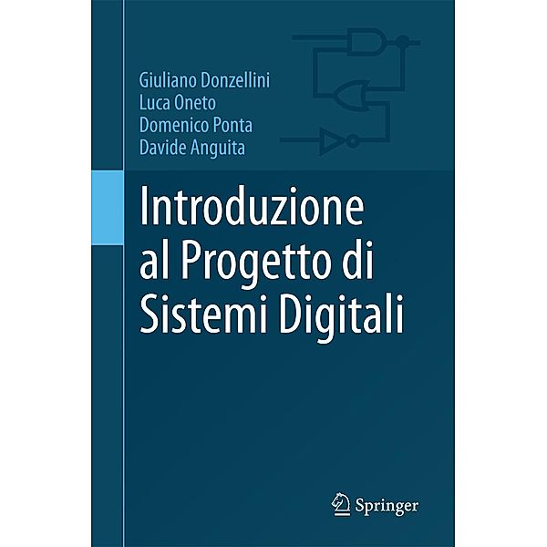 Introduzione al Progetto di Sistemi Digitali, Giuliano Donzellini, Luca Oneto, Domenico Ponta, Davide Anguita