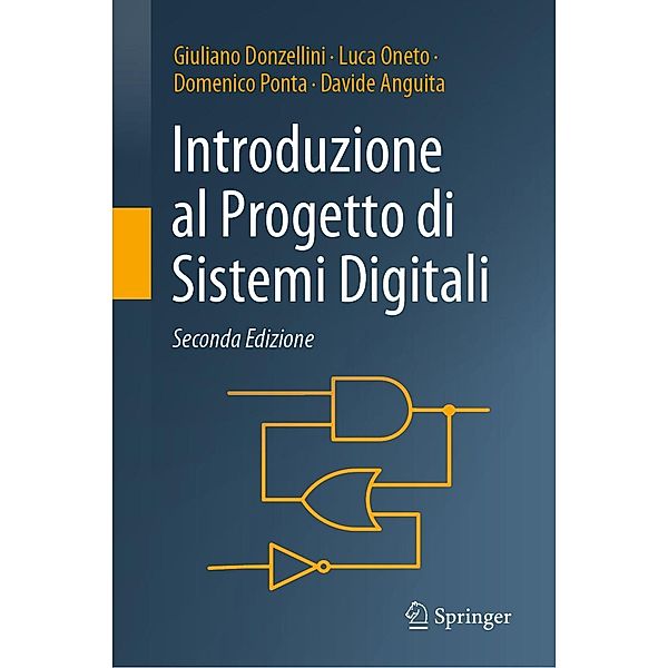 Introduzione al Progetto di Sistemi Digitali, Giuliano Donzellini, Luca Oneto, Domenico Ponta, Davide Anguita