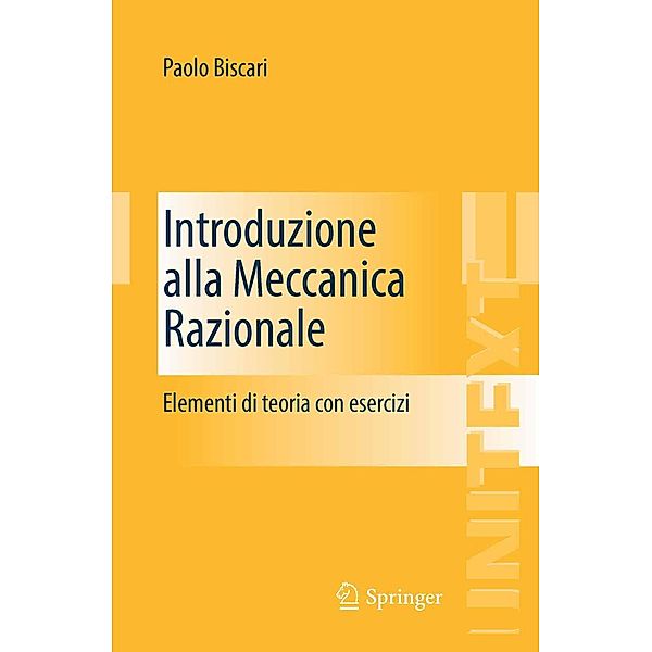 Introduzione alla Meccanica Razionale / UNITEXT Bd.94, Paolo Biscari