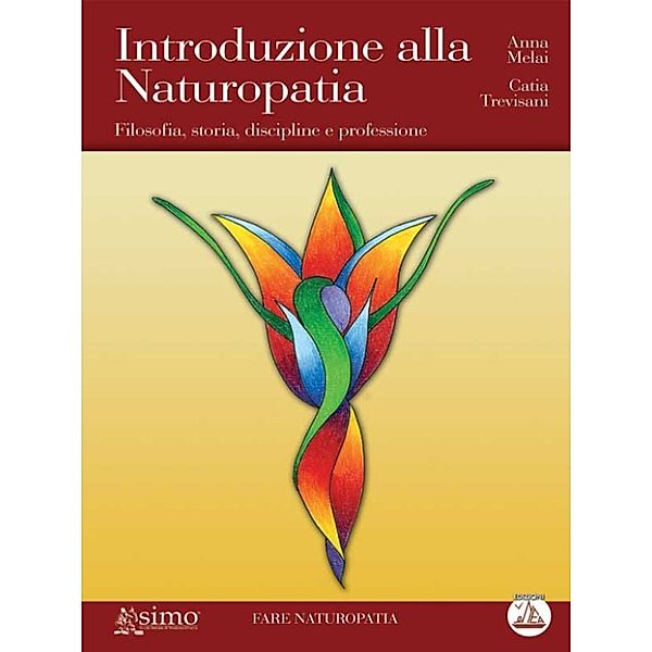 Introduzione alla Naturopatia, Catia Trevisani, Anna Melai