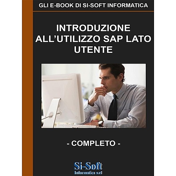 Introduzione all'utilizzo SAP lato utente, Si, Soft Informatica srl