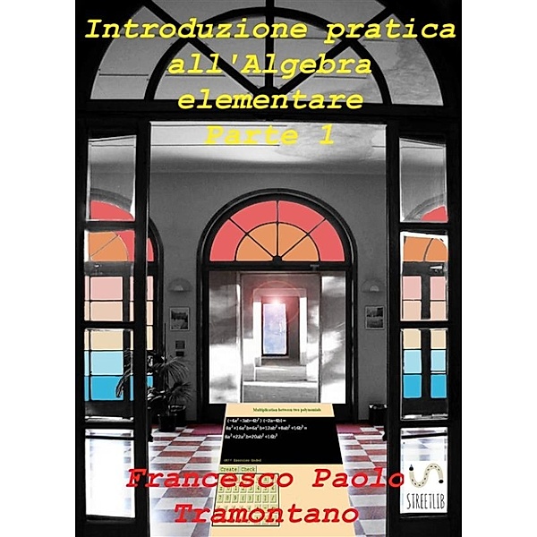 Introduzione pratica all'algebra elementare - Parte 1, Francesco Paolo Tramontano