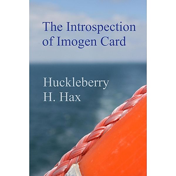 Introspection of Imogen Card / Huckleberry Hax, Huckleberry Hax