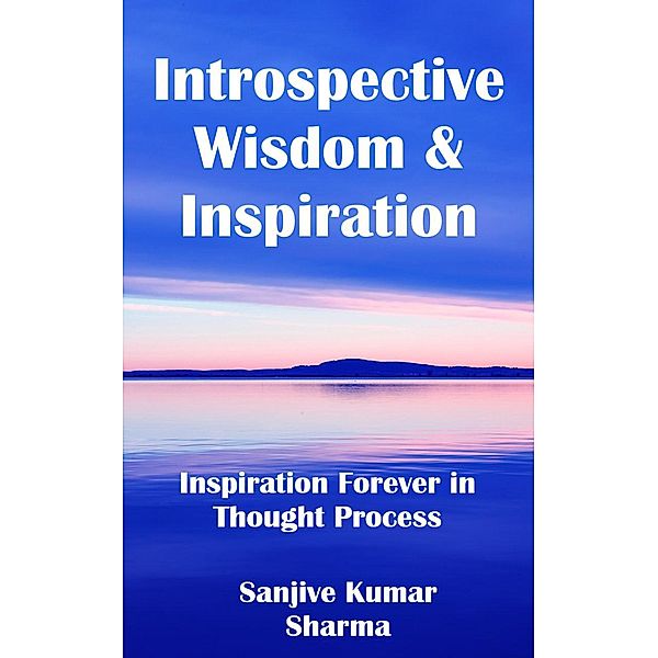 Introspective Wisdom & Inspiration (GRETOM-GITA, #14) / GRETOM-GITA, Sanjive Kumar Sharma