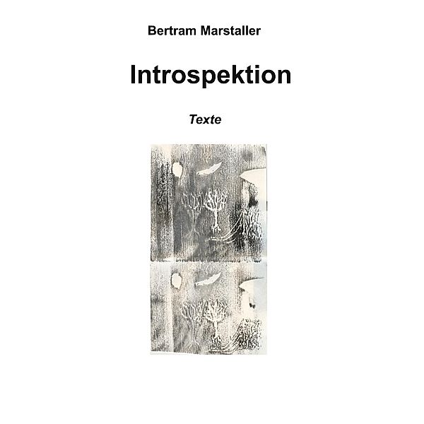 Introspektion, Bertram Marstaller