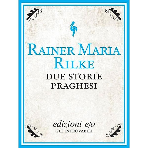 Introvabili: Due storie praghesi, Rainer Maria Rilke