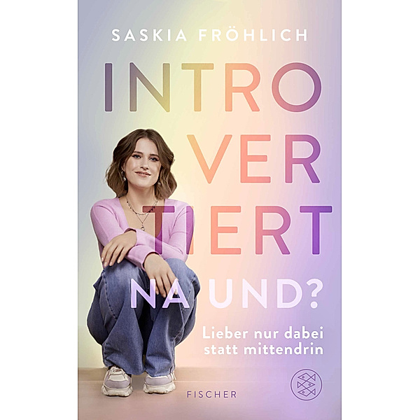 Introvertiert, na und?, Saskia Fröhlich