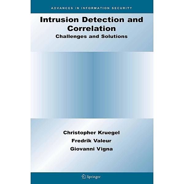 Intrusion Detection and Correlation / Advances in Information Security Bd.14, Christopher Kruegel, Fredrik Valeur, Giovanni Vigna