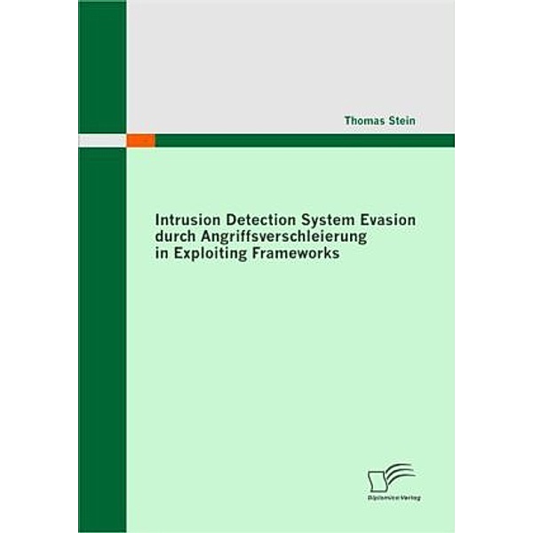 Intrusion Detection System Evasion durch Angriffsverschleierung in Exploiting Frameworks, Thomas Stein