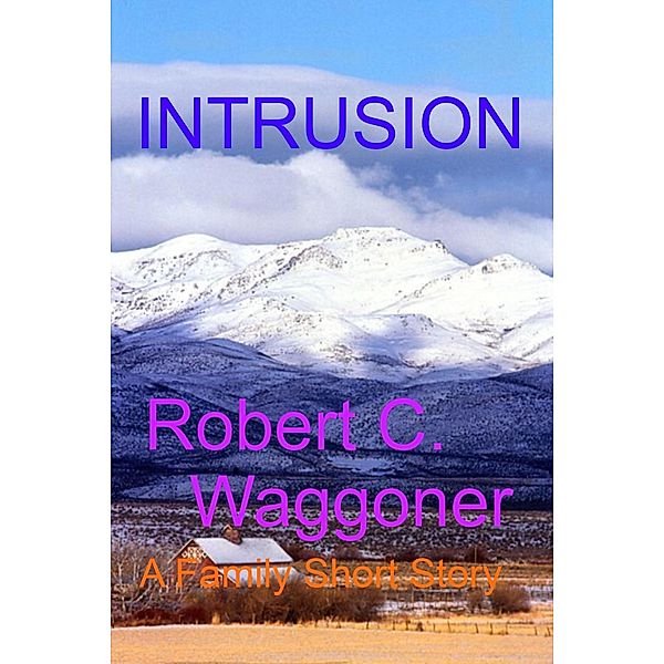 Intrusion / Robert C. Waggoner, Robert C. Waggoner