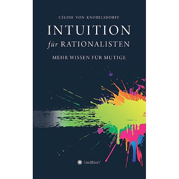 Intuition für Rationalisten, Celine von Knobelsdorff