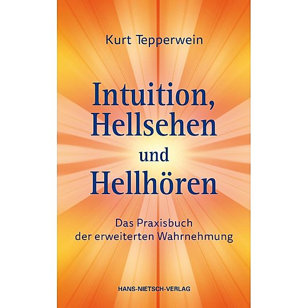 Intuition, Hellsehen und Hellhören, Kurt Tepperwein
