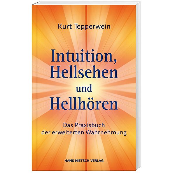 Intuition, Hellsehen und Hellhören, Kurt Tepperwein