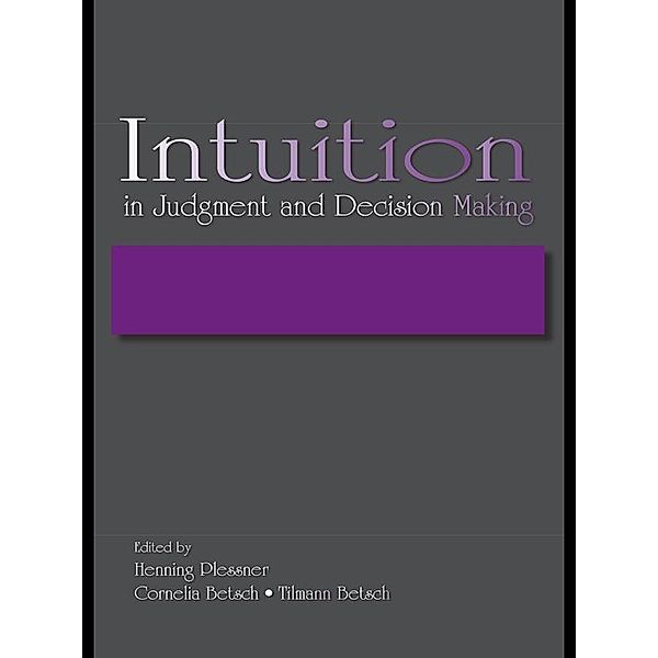 Intuition in Judgment and Decision Making