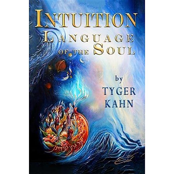 Intuition: Language of the Soul, Tyger Kahn