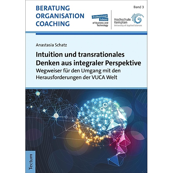 Intuition und transrationales Denken aus integraler Perspektive / Beratung, Organisation und Coaching Bd.3, Anastasia Schatz