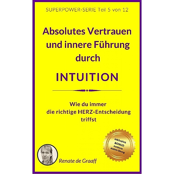 INTUITION - Vertrauen & innere Führung, Renate de Graaff