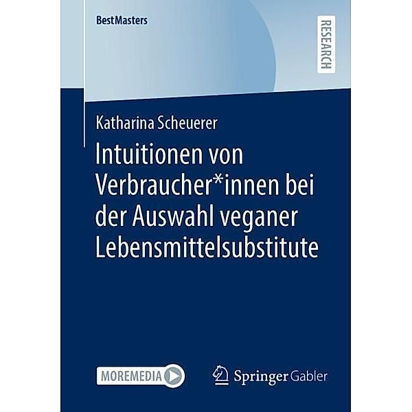 Intuitionen von Verbraucher*innen bei der Auswahl veganer Lebensmittelsubstitute, Katharina Scheuerer