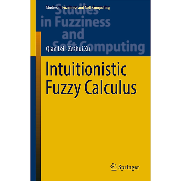 Intuitionistic Fuzzy Calculus, Qian Lei, Zeshui Xu