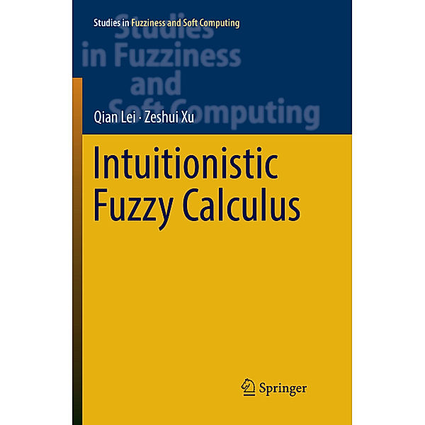 Intuitionistic Fuzzy Calculus, Qian Lei, Zeshui Xu